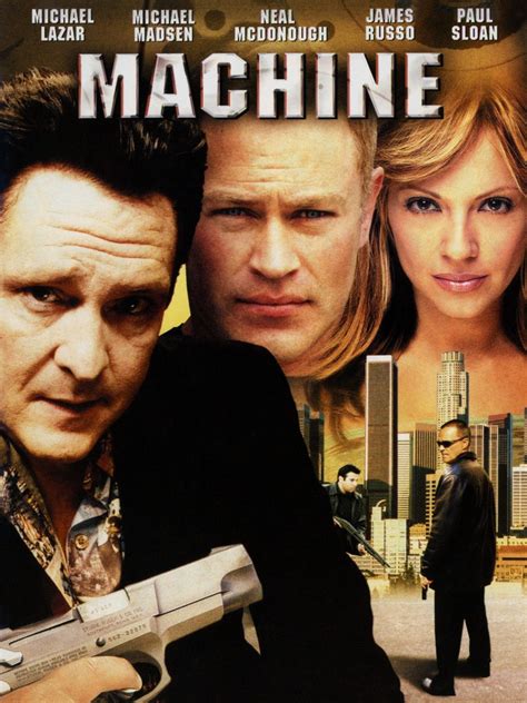 Machine (2007) film online,Michael Lazar,Michael Lazar,Michael Madsen,Neal McDonough,James Russo